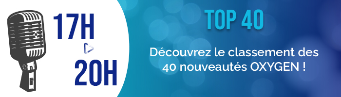 le classement des 40 dernières nouveautés OXYGEN, tous les samedi de 17H à 20h Et pour influencer le classement RDV sur notre site internet au www.oxygenradio.fr pour voter !